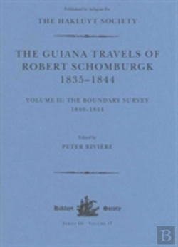Bertrand.pt - The Guiana Travels Of Robert Schomburgk Volume Ii The Boundary Survey, 1840â€“1844