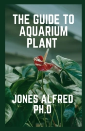 The Guide To Aquarium Plant