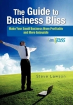 Bertrand.pt - The Guide To Business Bliss: Make Your Small Business More Profitable And More Enjoyable