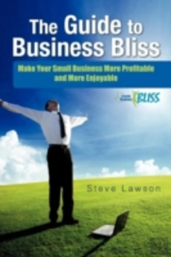 Bertrand.pt - The Guide To Business Bliss: Make Your Small Business More Profitable And More Enjoyable