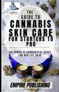 The Guide To Cannabis Skin Care For Starters To Pro