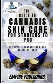 The Guide To Cannabis Skin Care For Starters To Pro