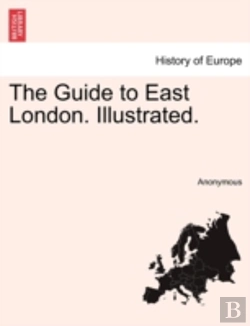 Bertrand.pt - The Guide To East London. Illustrated.
