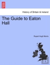 The Guide To Eaton Hall