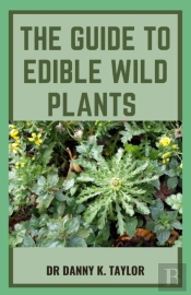 The Guide To Edible Wild Plants