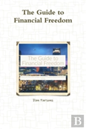 The Guide To Financial Freedom
