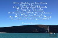 The Guide To La Paz, Baja, Mexico (The Cathedral Hotel, Balandra Beach, The Whale Sharks, Swimming With Sea Lions, The Pilgrim Pearls, The Pancakes And The Bus) From Pearl Escapes 2017