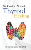 The Guide To Natural Thyroid Healing
