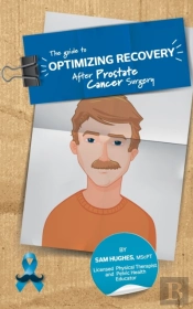 The Guide To Optimizing Recovery After Prostate Cancer Surgery