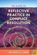 The Guide To Reflective Practice In Conflict Resolution