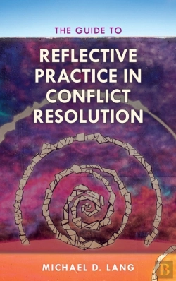 Bertrand.pt - The Guide To Reflective Practice In Conflict Resolution