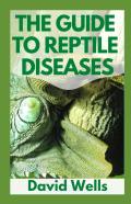 The Guide To Reptile Diseases