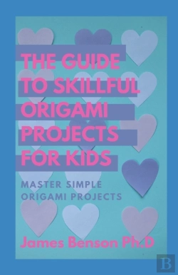 Bertrand.pt - The Guide To Skillful Origami Projects For Kids