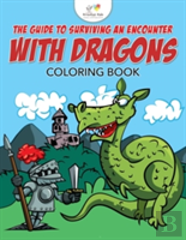 The Guide To Surviving An Encounter With Dragons Coloring Book