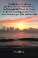 The Guide To Vero Beach (The Best Food And Spa In Florida, The Massages, The Hotel, The Turtles, The Paddle Boarding, And The Sharks) From Pearl Escapes 2013, 2014 And 2015