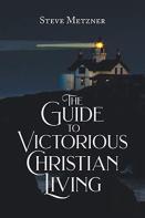 The Guide To Victorious Christian Living