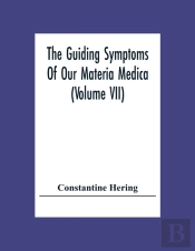 The Guiding Symptoms Of Our Materia Medica (Volume Vii)