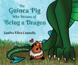 The Guinea Pig Who Dreams Of Being A Dragon