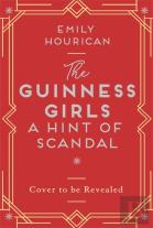 The Guinness Girls - A Hint Of Scandal