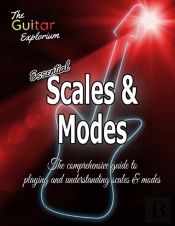 The Guitar Explorium Essential Scales And Modes