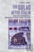 The Gulag After Stalin