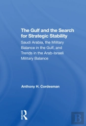 The Gulf And The Search For Strategic Stability