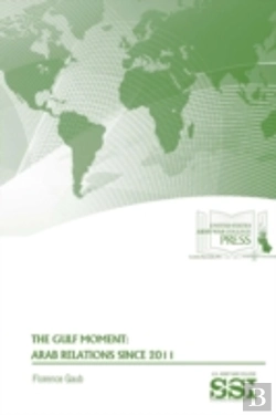 Bertrand.pt - The Gulf Moment: Arab Relations Since 2011