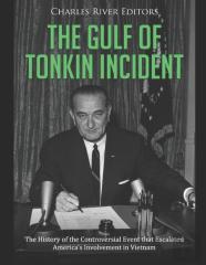 The Gulf Of Tonkin Incident