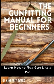 The Gun Fitting Manual For Beginners