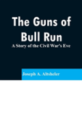 The Guns Of Bull Run