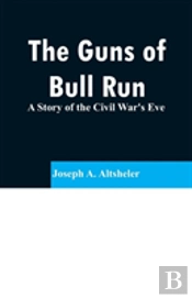 The Guns Of Bull Run