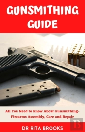 The Gunsmithing Guide