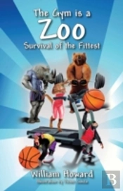 The Gym Is A Zoo: Survival Of The Fittest