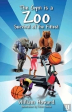 Bertrand.pt - The Gym Is A Zoo: Survival Of The Fittest