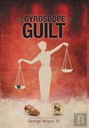 The Gyroscope Of Guilt