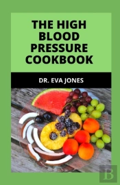 The HãÂ€ Gh Blood Pressure Cookbook
