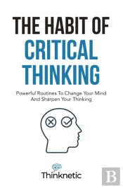 The Habit Of Critical Thinking: Powerful