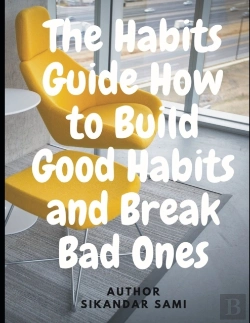 Bertrand.pt - The Habits Guide How To Build Good Habits And Break Bad Ones