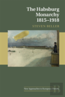 The Habsburg Monarchy 1815â€“1918