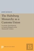 The Habsburg Monarchy As A Customs Union