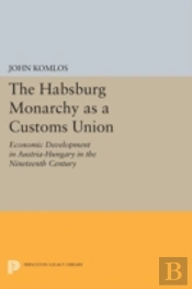 The Habsburg Monarchy As A Customs Union