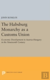 The Habsburg Monarchy As A Customs Union