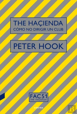 Bertrand.pt - The Haçienda: Cómo No Dirigir Un Club