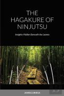 The Hagakure Of Ninjutsu
