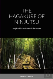 The Hagakure Of Ninjutsu