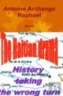 The Haitian Drama, History Taking The Wrong Turn