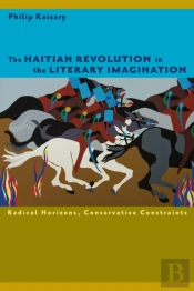 The Haitian Revolution In The Literary Imagination