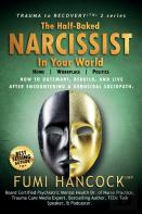 The Half-Baked Narcissist In Your World