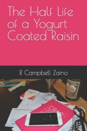The Half Life Of A Yogurt Coated Raisin