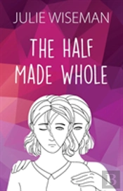 The Half Made Whole
